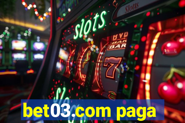 bet03.com paga